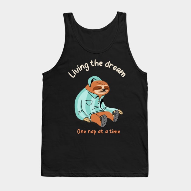 Living the dream, one nap at a time, Funny Sleeping Sloth Tank Top by Kamran Sharjeel